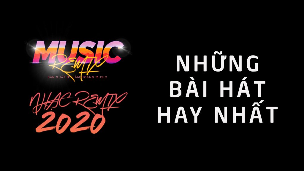 Nhạc trẻ remix 2020 hay nhất hiện nay min