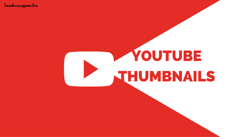 Hướng dẫn thiết kế ảnh thu nhỏ Thumbnail cho video trên youtube hoặc website