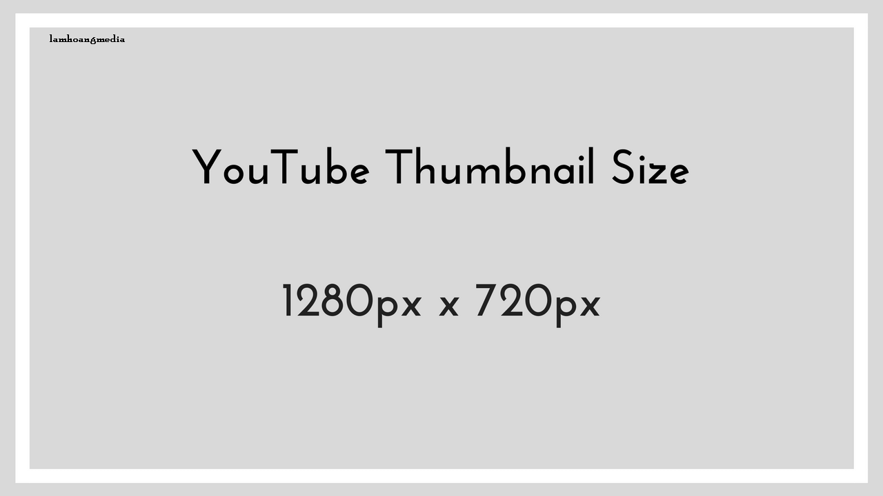 Tổng hợp kích thước ảnh  video trên YouTube chuẩn