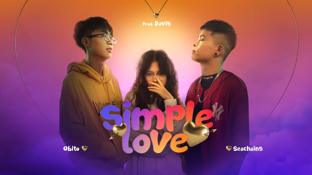 Lời bài hát SIMPLE LOVE – Obito x Seachains x Davis x Lena