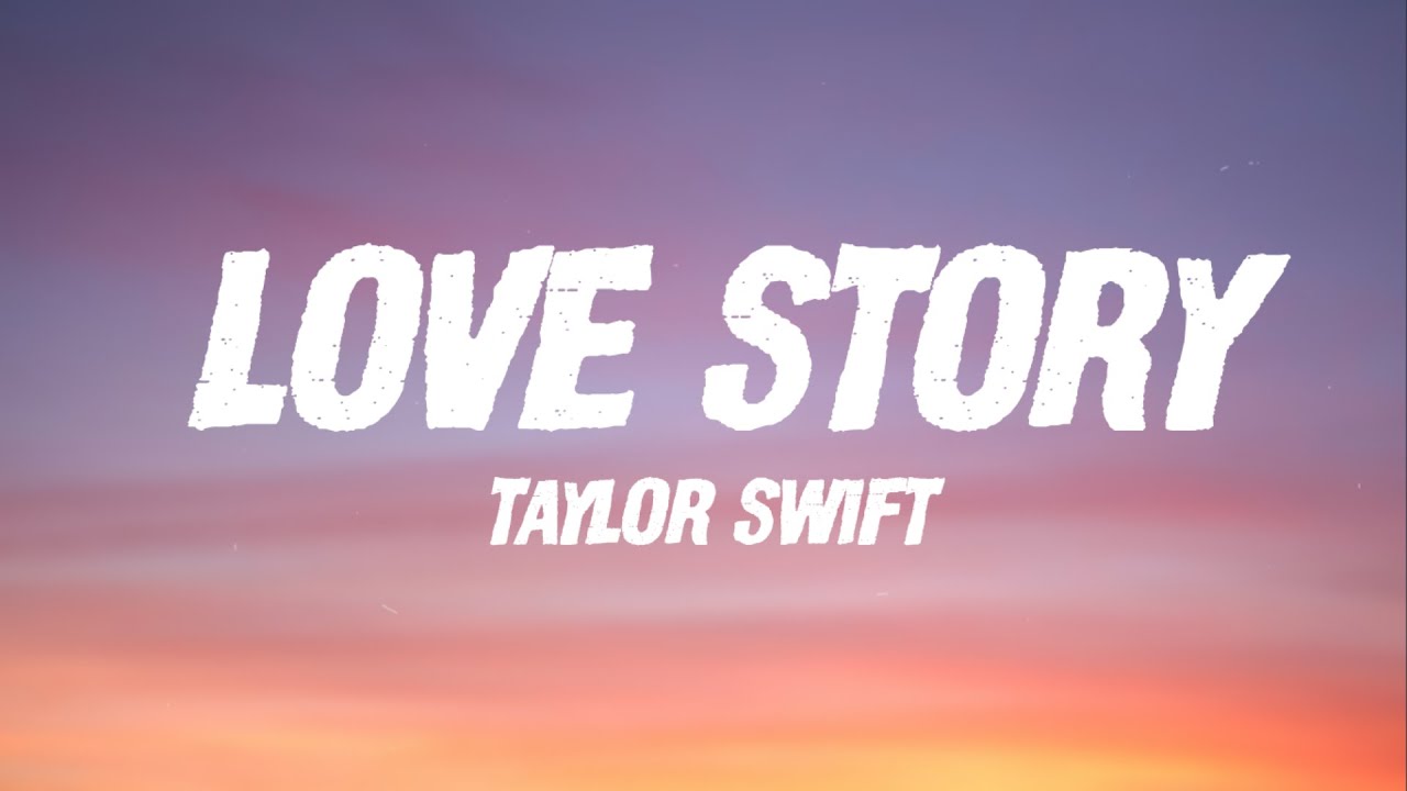 Lời bài hát Love Story – Taylor Swift
