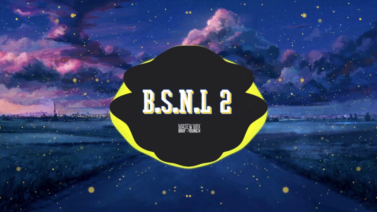 Lời bái hát B.S.N.L 2 – B Ray ft. Young H