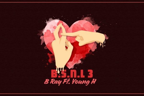 Lời bài hát B S N L 3 – B – ray ft Young H