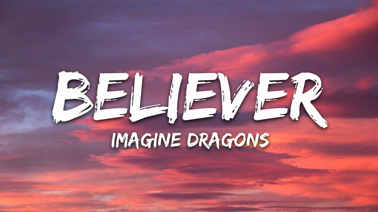 Lời bài hát Believer – Imagine Dragons