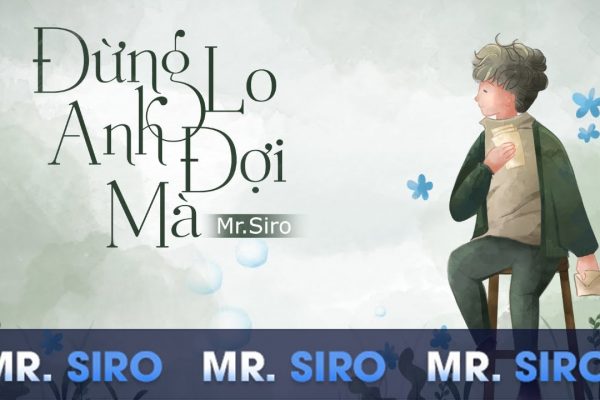 Lời bài hát Đừng Lo Anh Đợi Mà – MR.SIRO