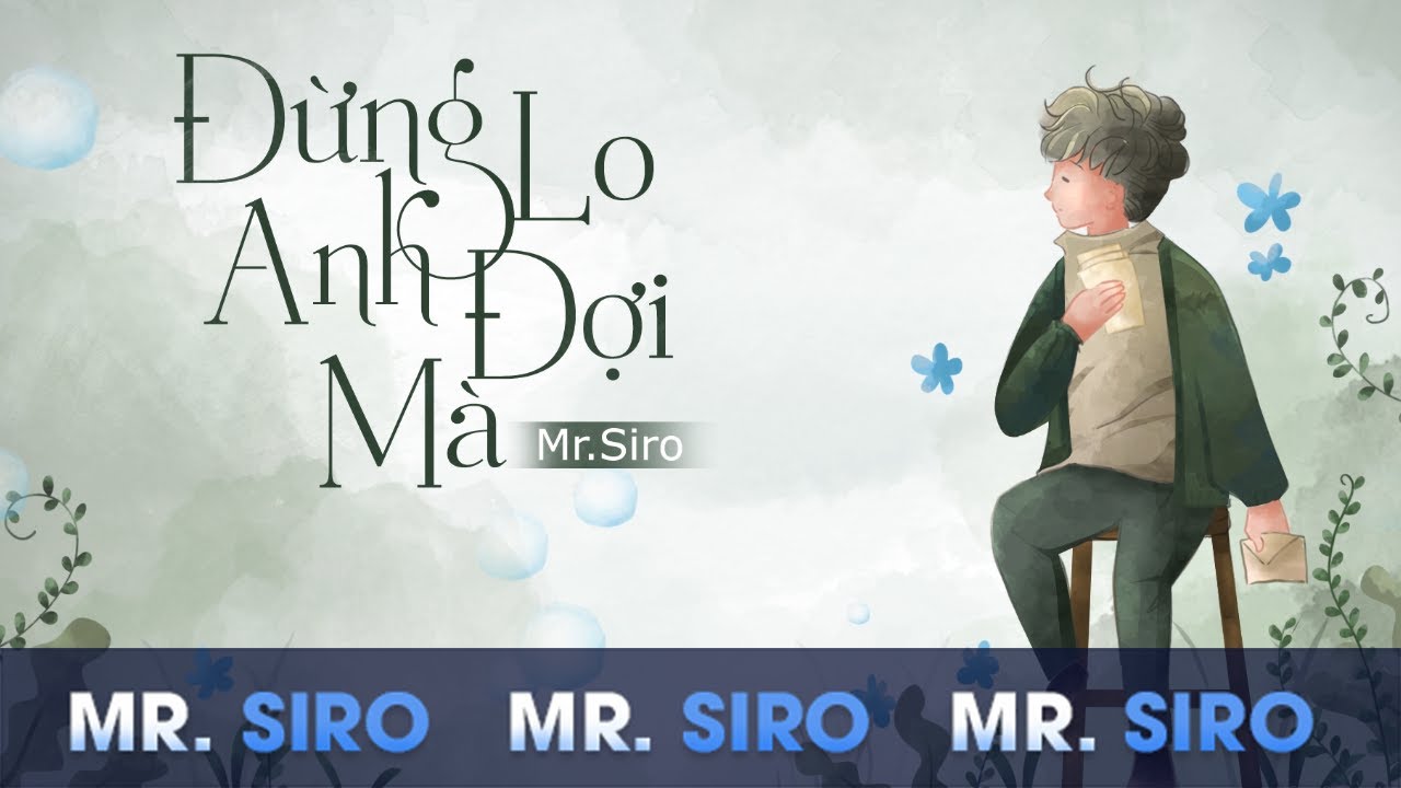 Lời bài hát Đừng Lo Anh Đợi Mà – MR.SIRO