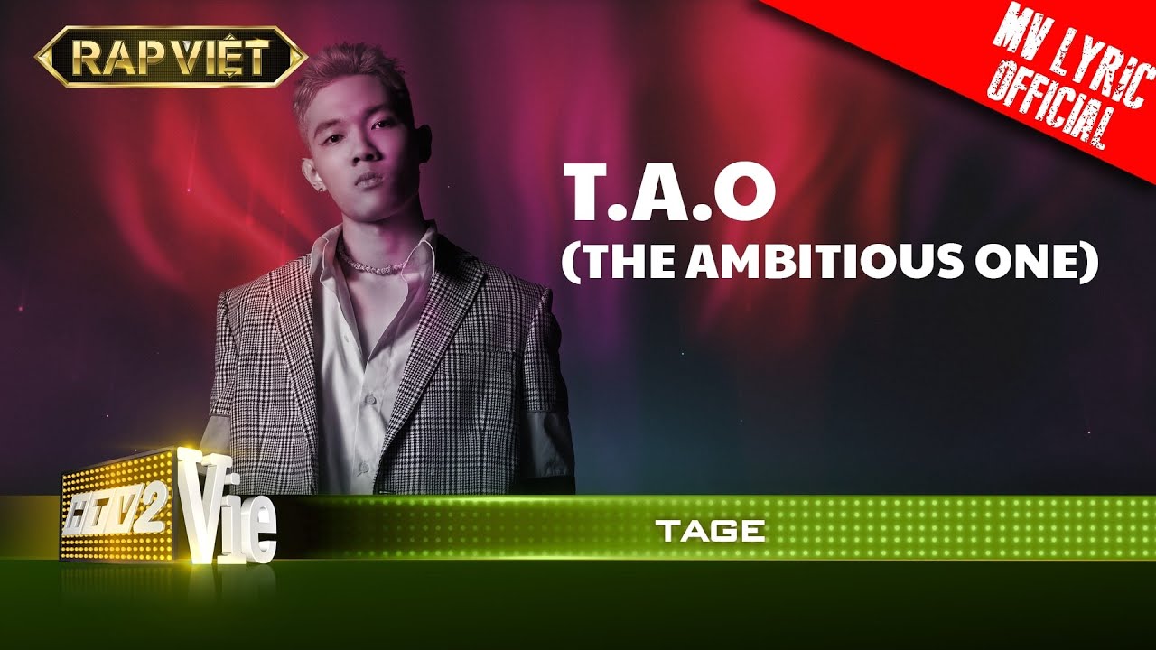 Lời bài hát T.A.O (The Ambitious One) – Tage