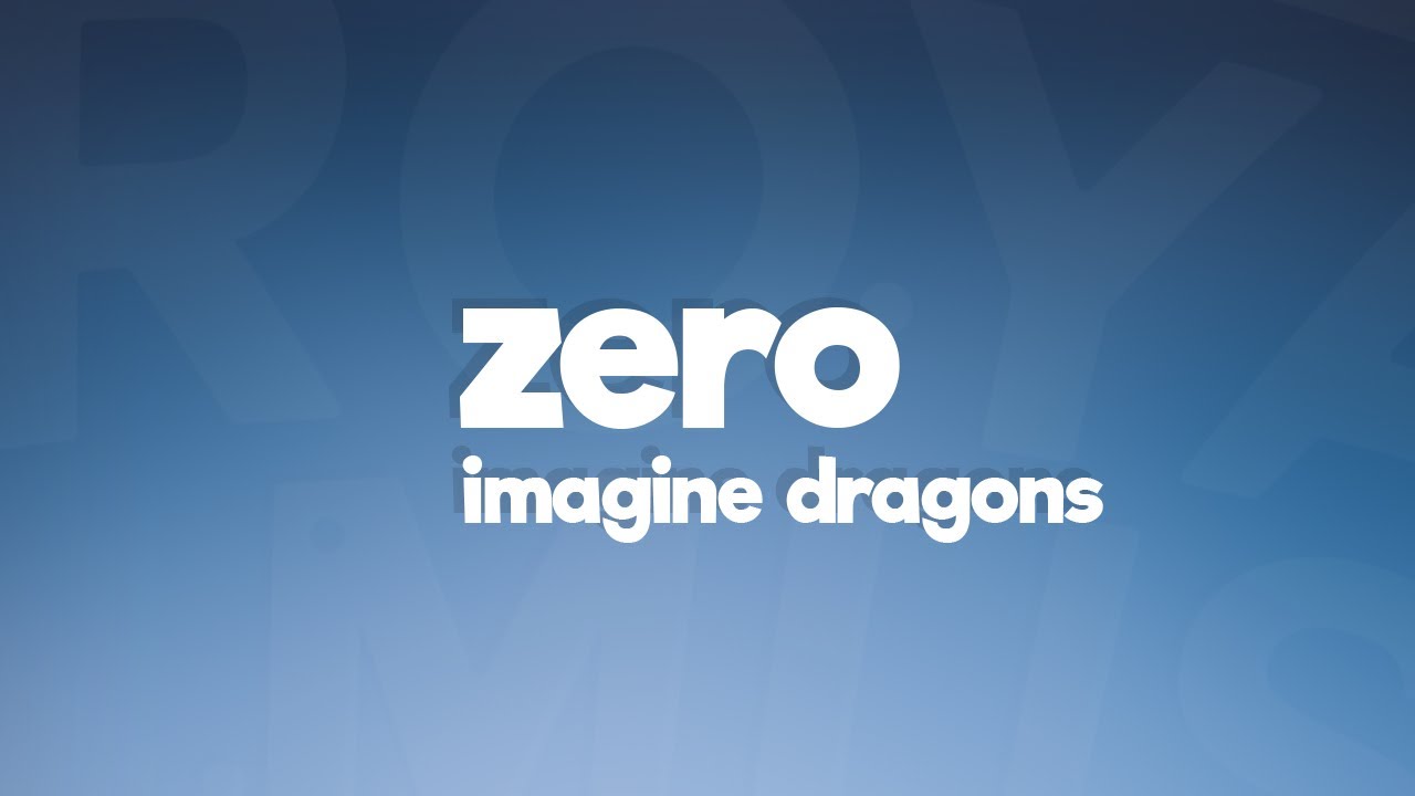 Lyrics Zero – Imagine Dragons ( 0 Lyrics )