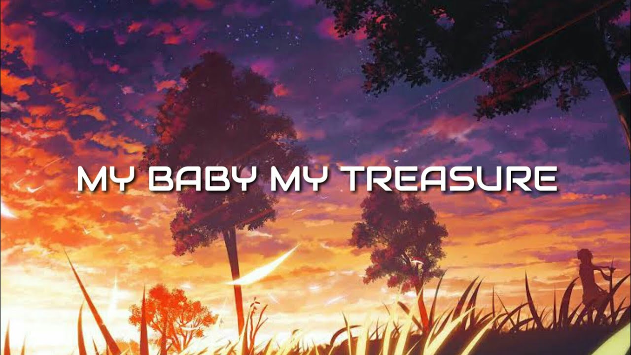 7 lyrics my baby my treasure