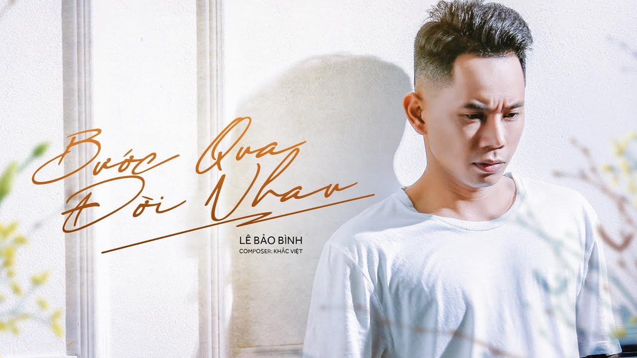 Lời Bài Hát BƯỚC QUA ĐỜI NHAU
