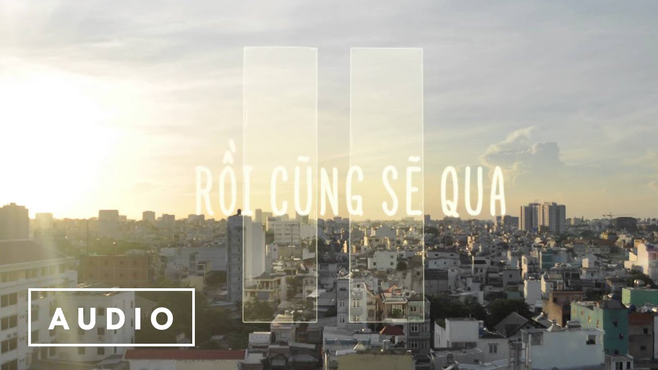 Lời Bài Hát Rồi Cũng Sẽ Qua – Cá Hồi Hoang