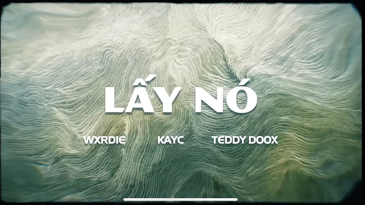 Lời Bài Hát Lấy Nó – Wxrdie & KayC [feat. Teddy Doox]