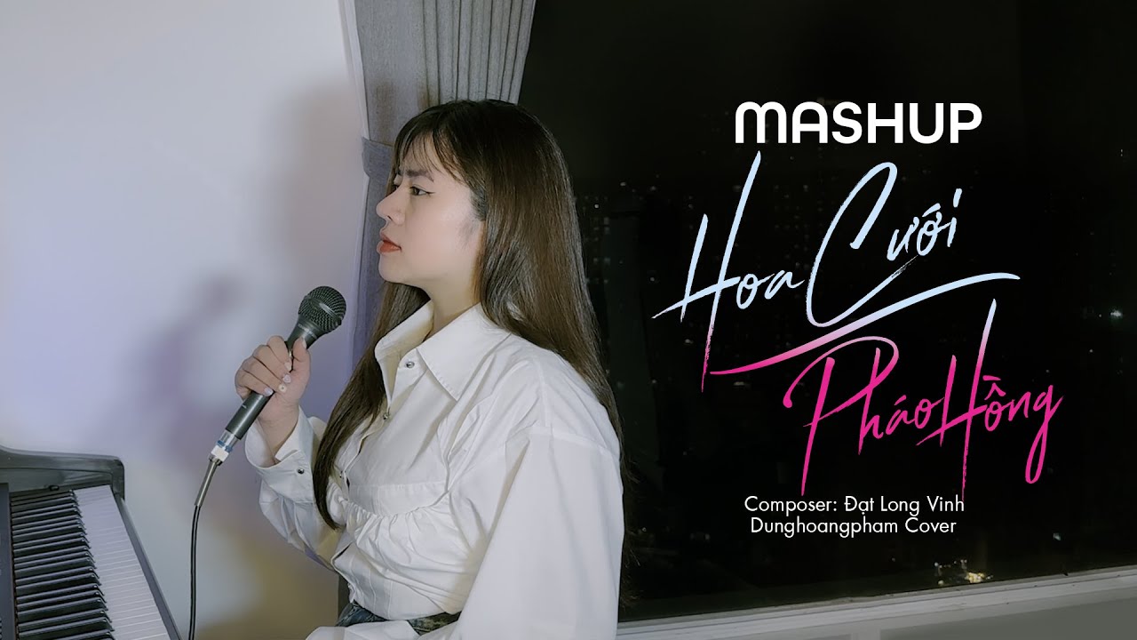 Mashup Hoa Cưới x Pháo Hồng – Đạt Long Vinh | Dunghoangpham Cover