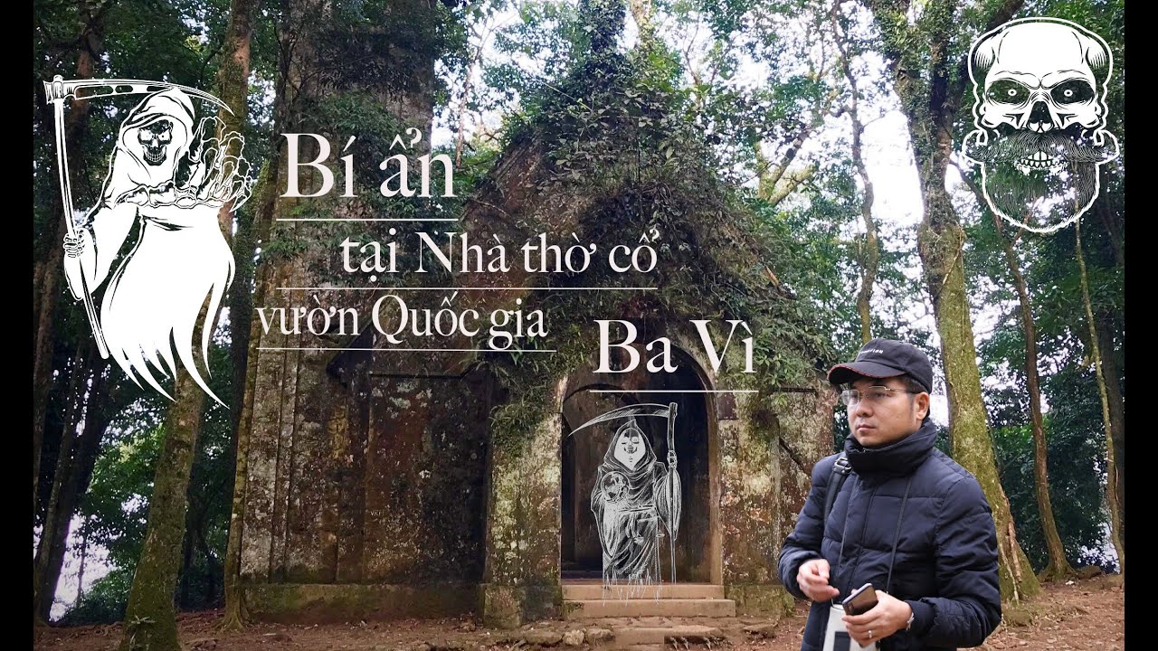 Việt Nam vẻ đẹp tiềm ẩn số 16: Bí ẩn, rờn rợn, huyền ảo tại Nhà thờ cổ vườn Quốc gia Ba Vì