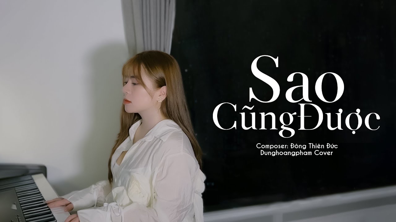 Sao Cũng Được – Thành Đạt x Đông Thiên Đức | Dunghoangpham Cover