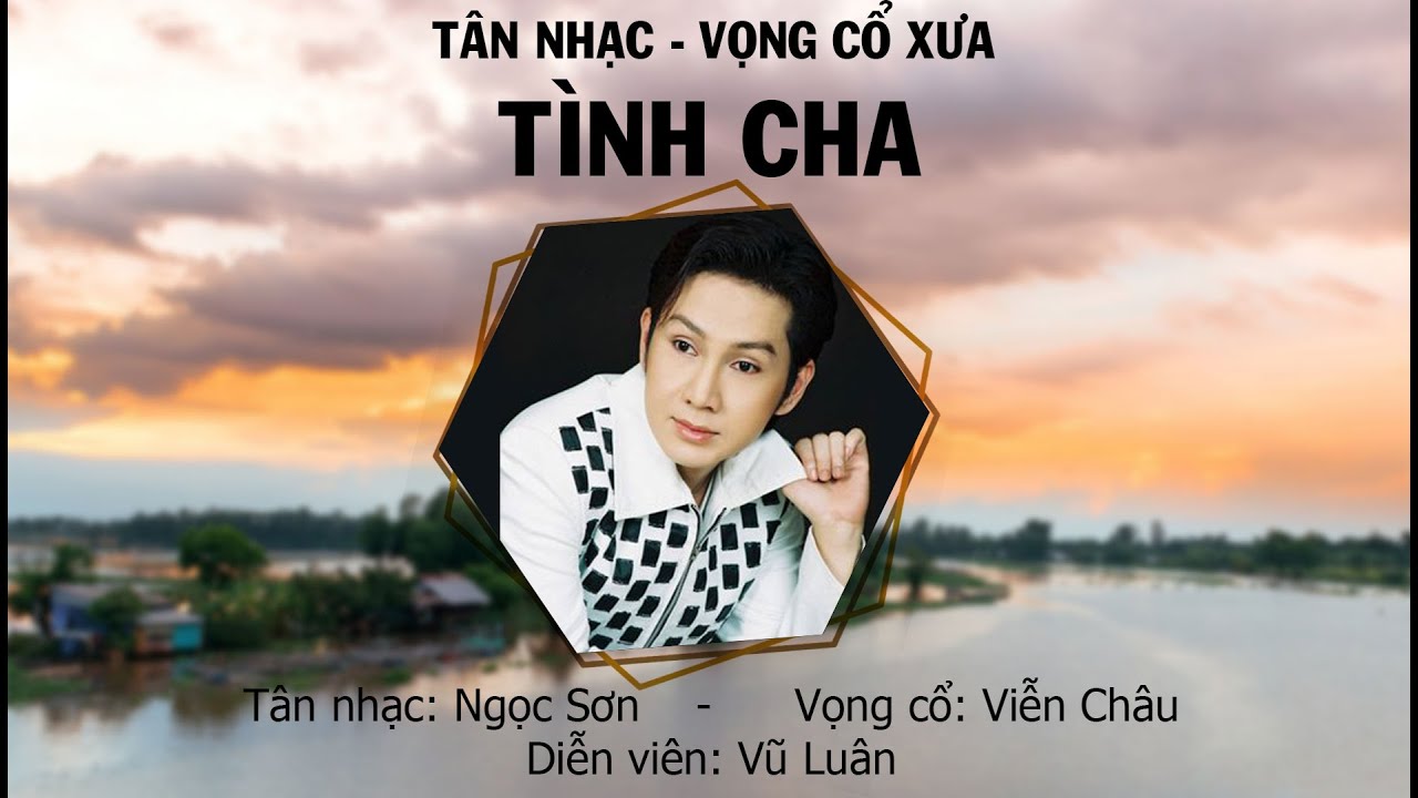Tình Cha – Nhạc Phim Việt Nam Hay Nhất