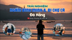 Trai nghiem ngam binh minh va di cho ca Da Nang